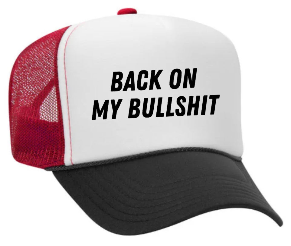 Back On My Bullshit Trucker Hat