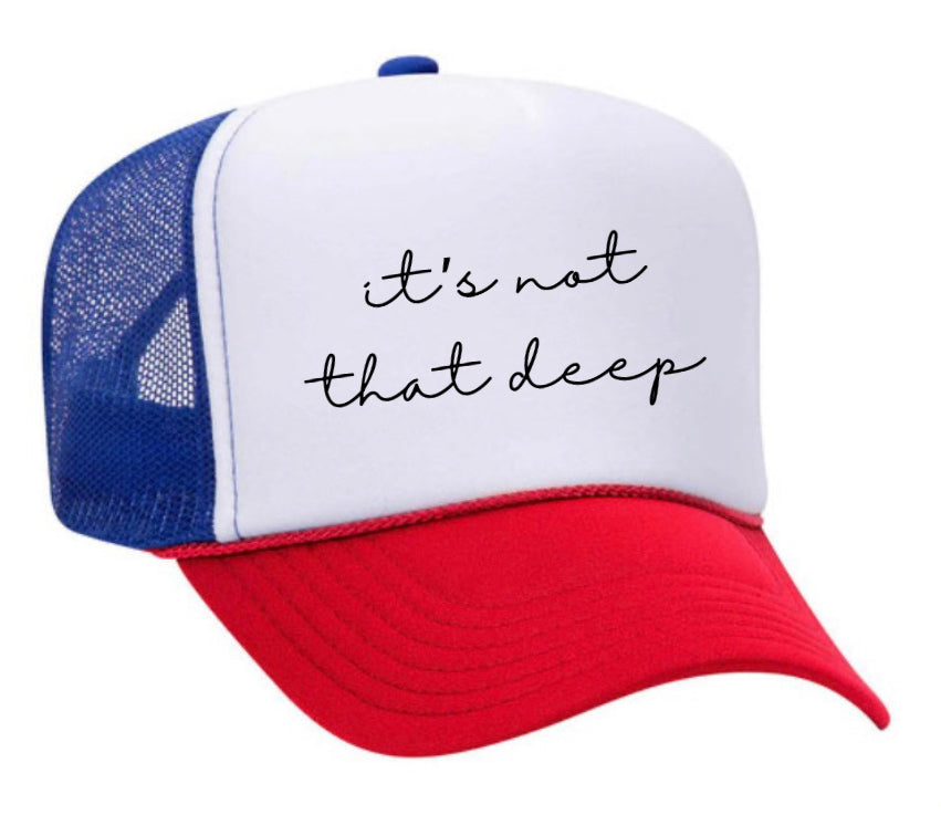 It’s Not That Deep Trucker Hat