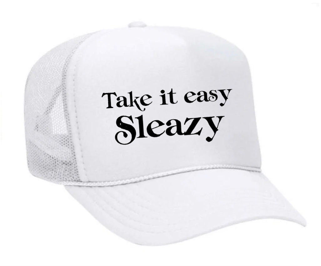 Take It Easy Sleazy Trucker Hat