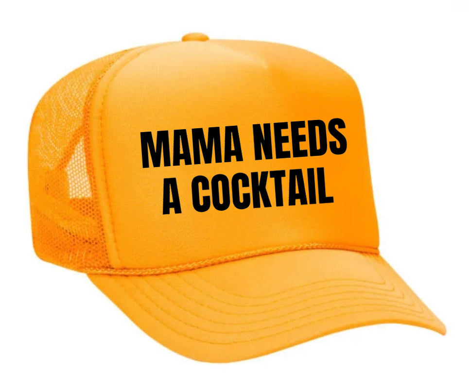 Mama Needs A Cocktail Trucker Hat