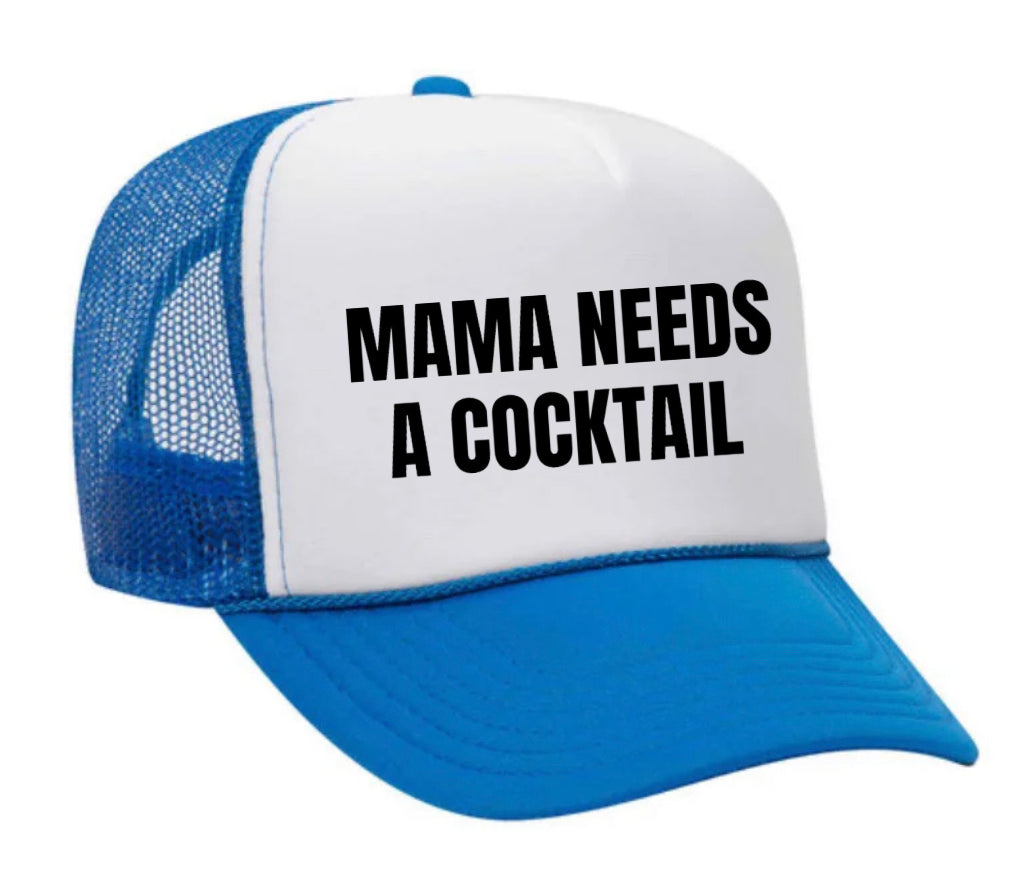 Mama Needs A Cocktail Trucker Hat