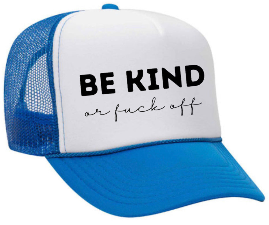 Be Kind or F*ck Off Trucker Hat