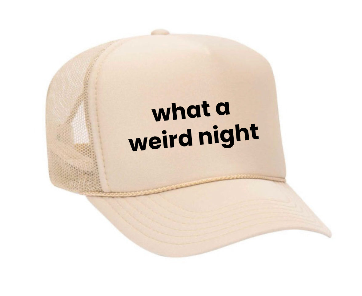 what a weird night Trucker Hat