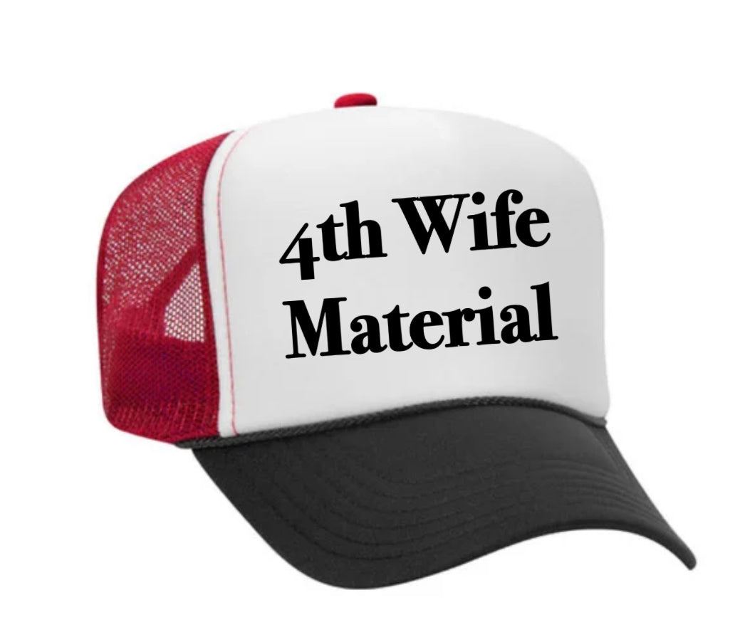 4th Wife Material Trucker Hat