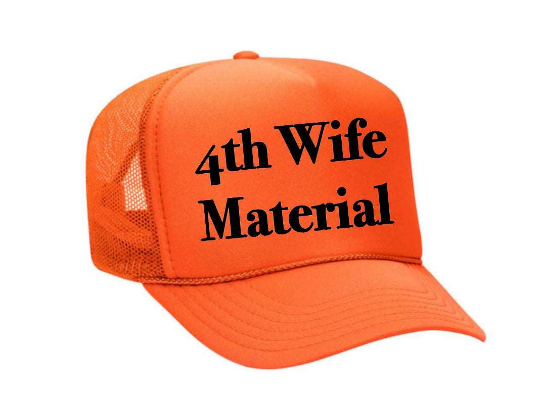 4th Wife Material Trucker Hat