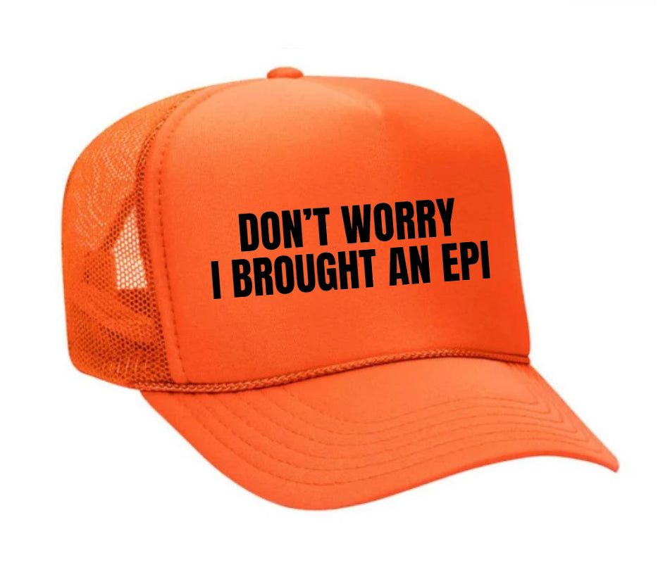 Don’t Worry, I Brought An Epi Trucker Hat