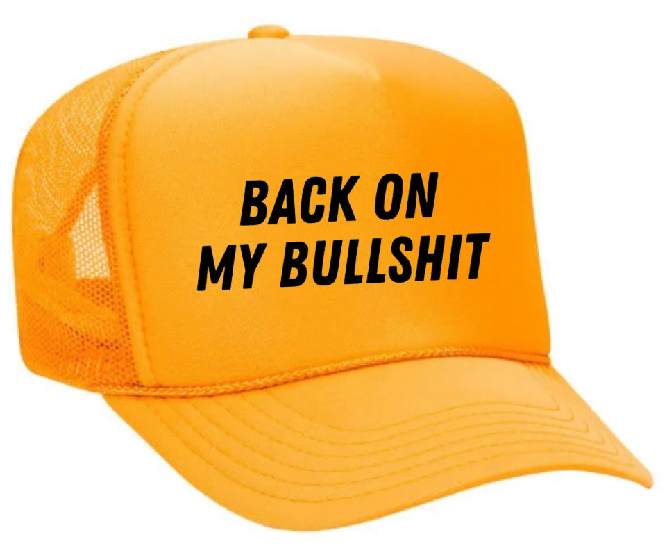 Back On My Bullshit Trucker Hat