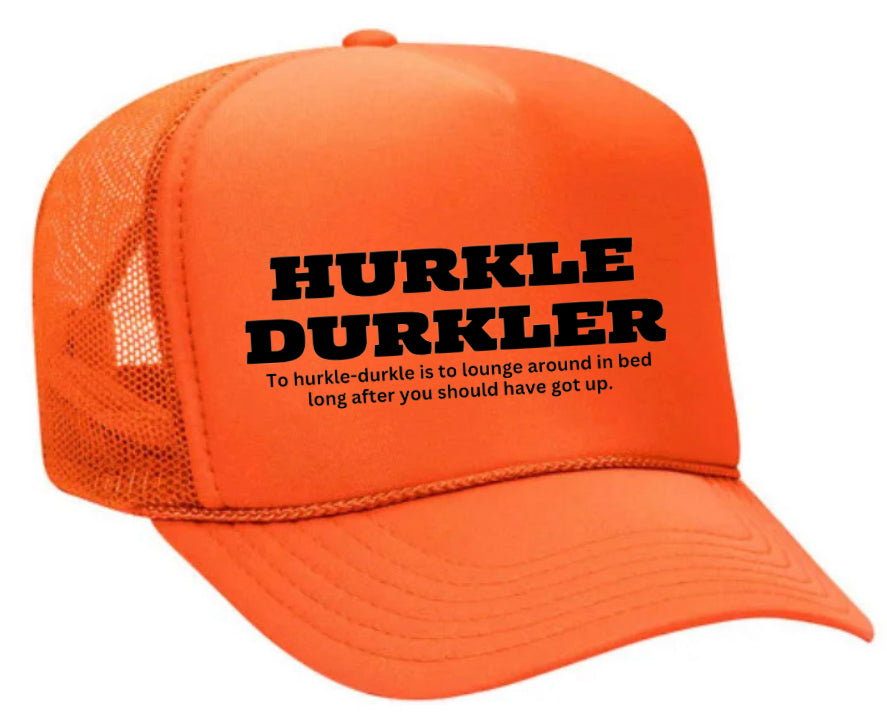 Hurkle Durkler Trucker Hat