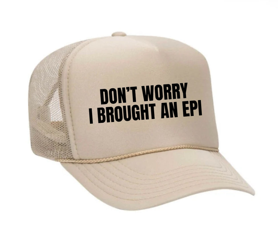 Don’t Worry, I Brought An Epi Trucker Hat