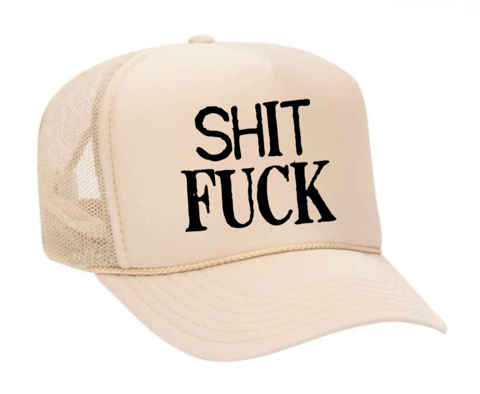 Shit Fuck Trucker Hat