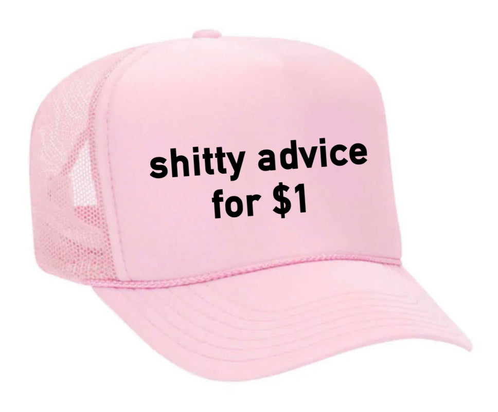 Shitty Advice for $1 Trucker Hat