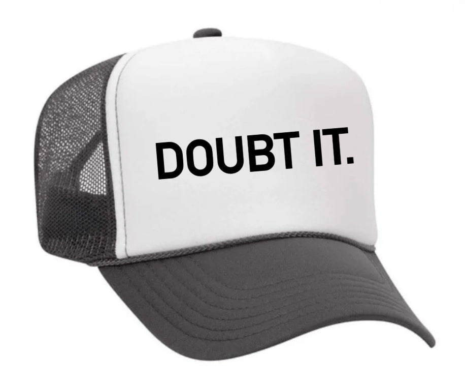 Doubt It. Trucker Hat