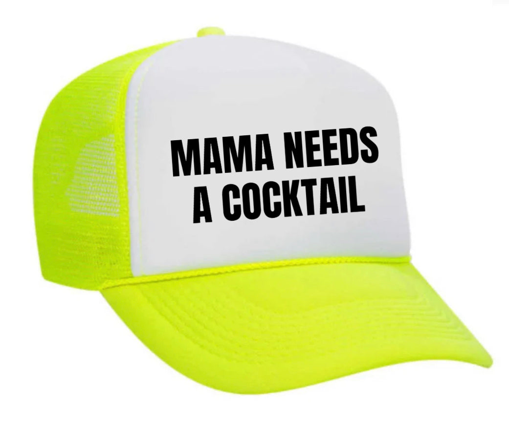 Mama Needs A Cocktail Trucker Hat