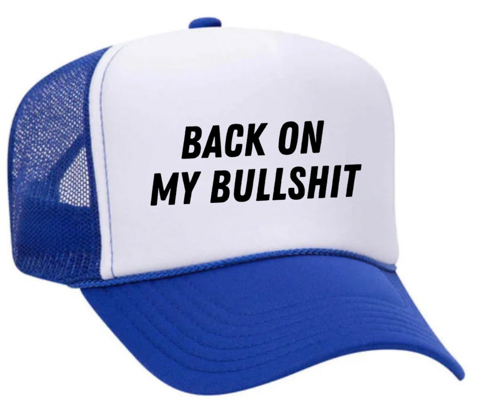 Back On My Bullshit Trucker Hat