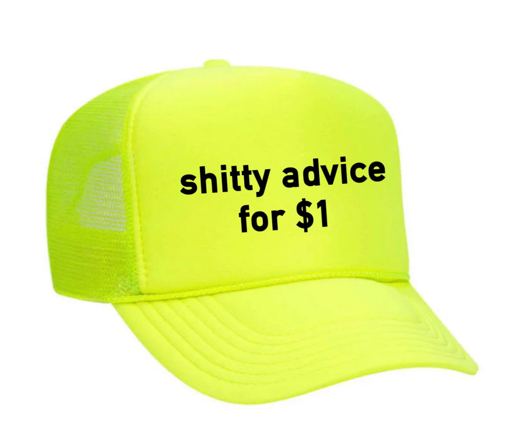 Shitty Advice for $1 Trucker Hat