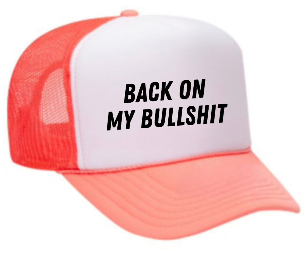 Back On My Bullshit Trucker Hat