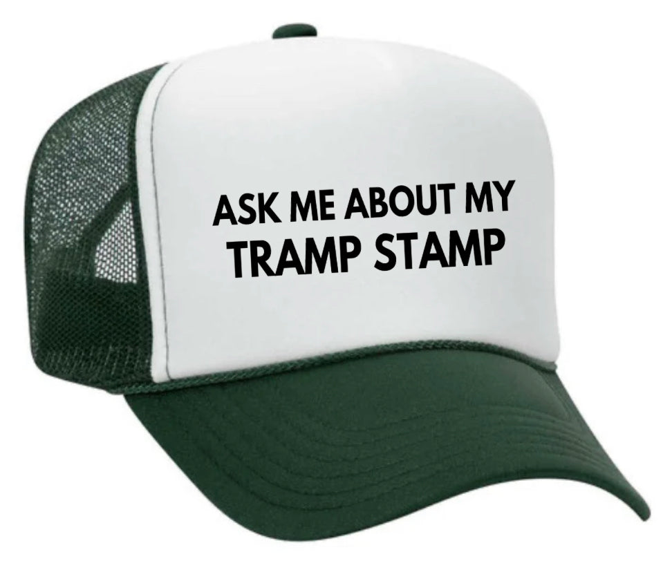Ask Me About My Tramp Stamp Trucker Hat