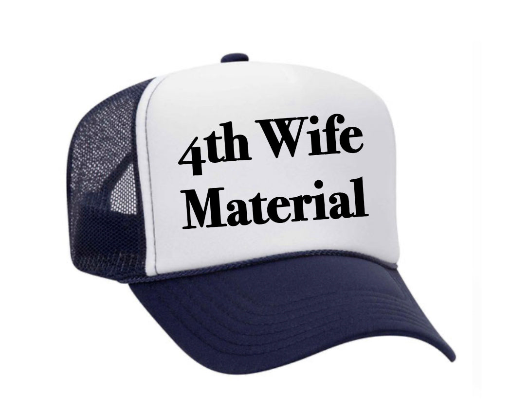 4th Wife Material Trucker Hat