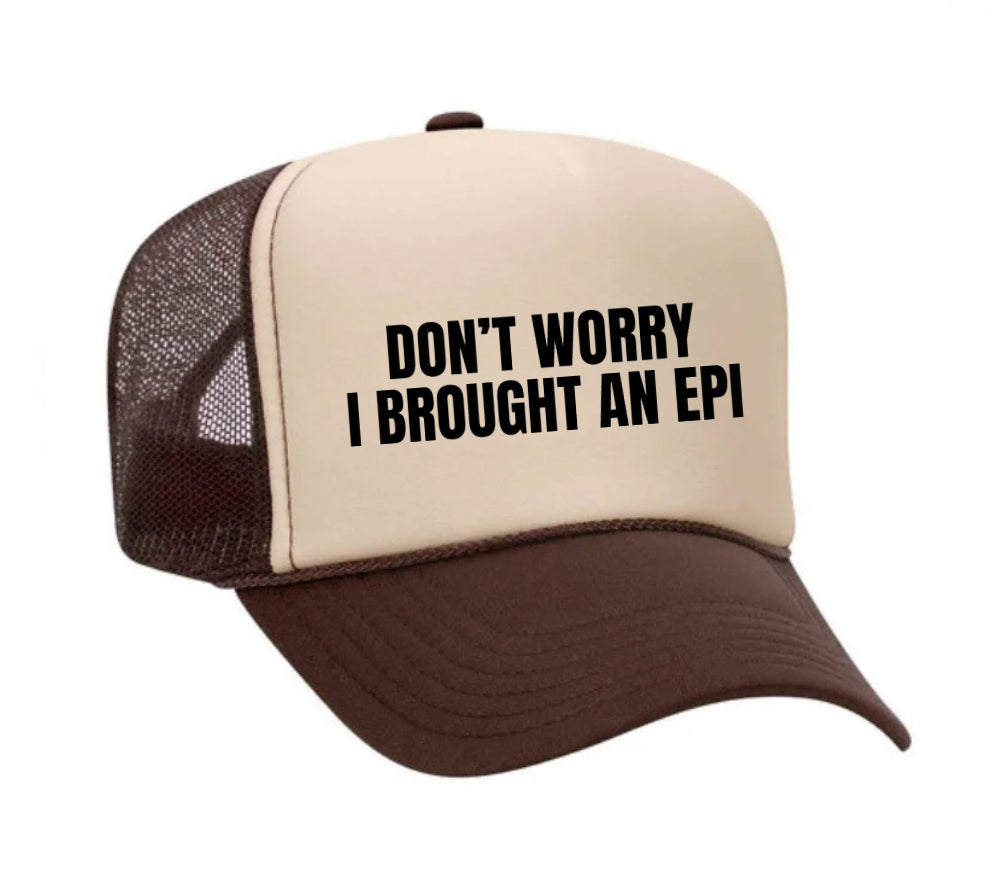 Don’t Worry, I Brought An Epi Trucker Hat