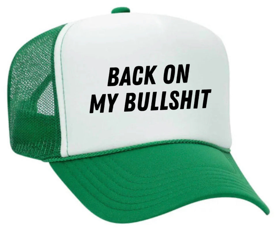 Back On My Bullshit Trucker Hat