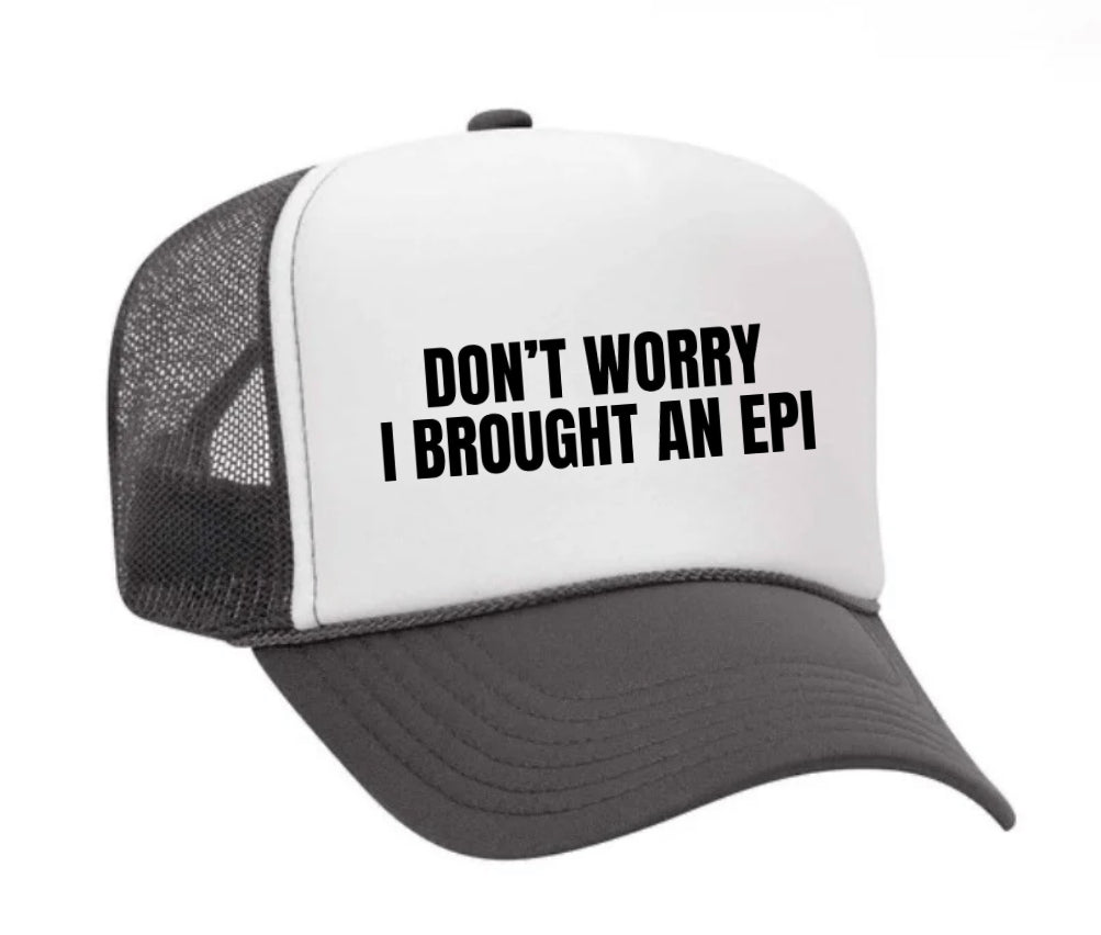 Don’t Worry, I Brought An Epi Trucker Hat
