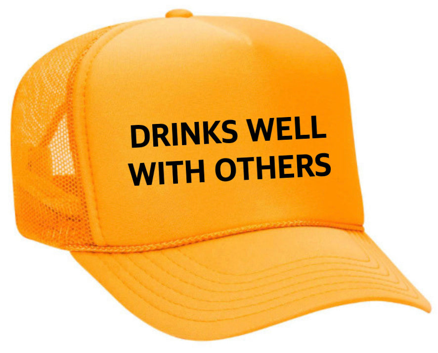 Drinks Well With Others Inappropriate Trucker Hat