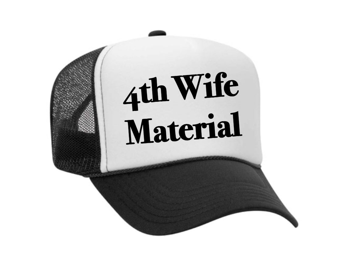 4th Wife Material Trucker Hat