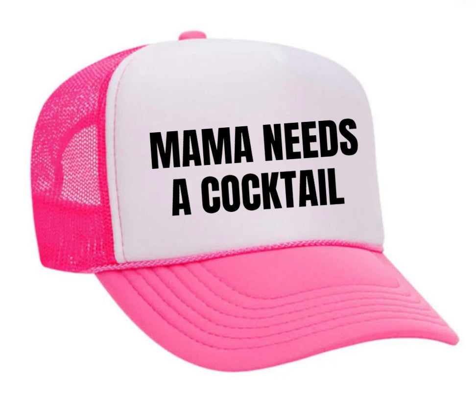 Mama Needs A Cocktail Trucker Hat