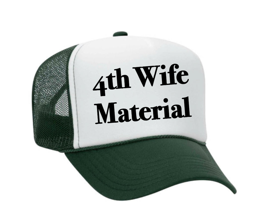 4th Wife Material Trucker Hat