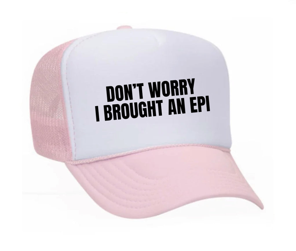Don’t Worry, I Brought An Epi Trucker Hat