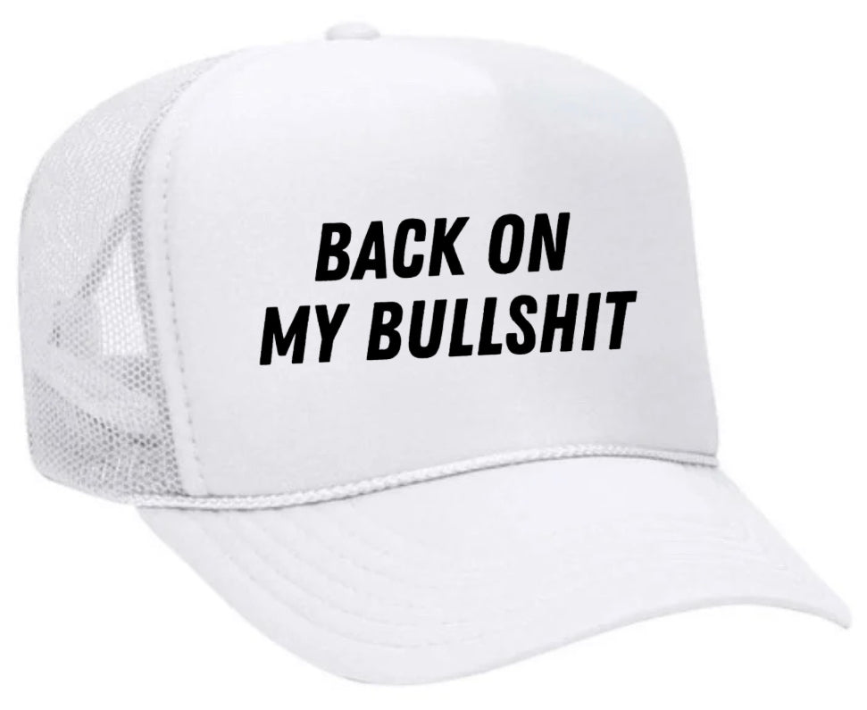 Back On My Bullshit Trucker Hat