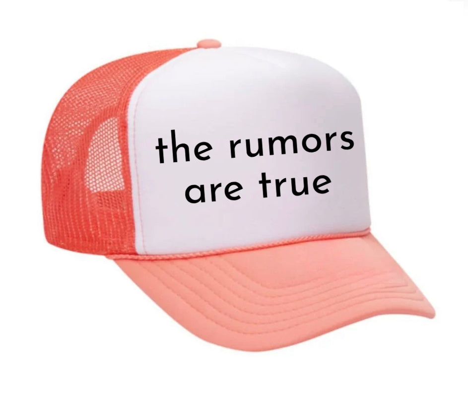 The Rumors Are True Trucker Hat