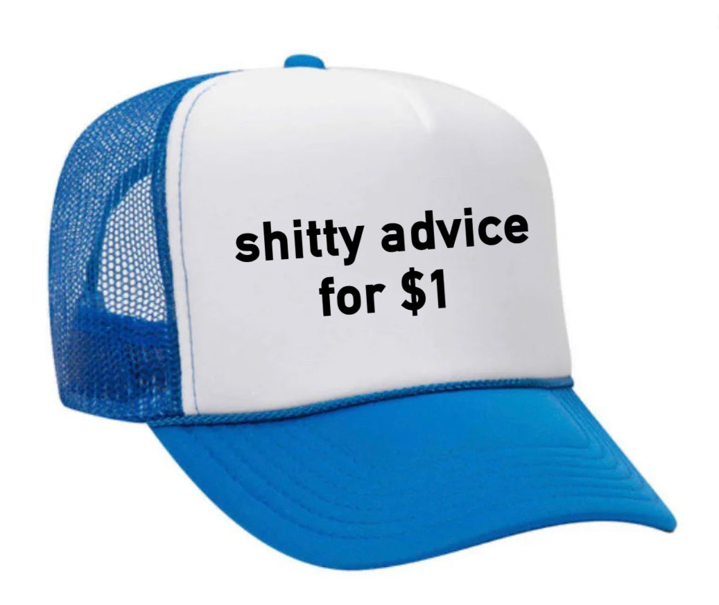 Shitty Advice for $1 Trucker Hat