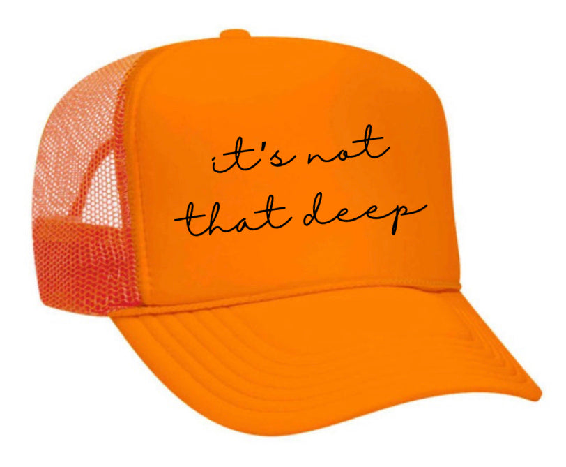 It’s Not That Deep Trucker Hat