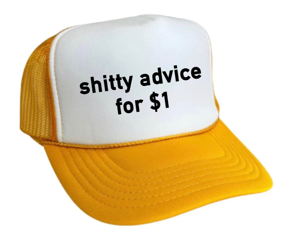 Shitty Advice for $1 Trucker Hat Uncle Bekah's Inappropriate Trucker Hats