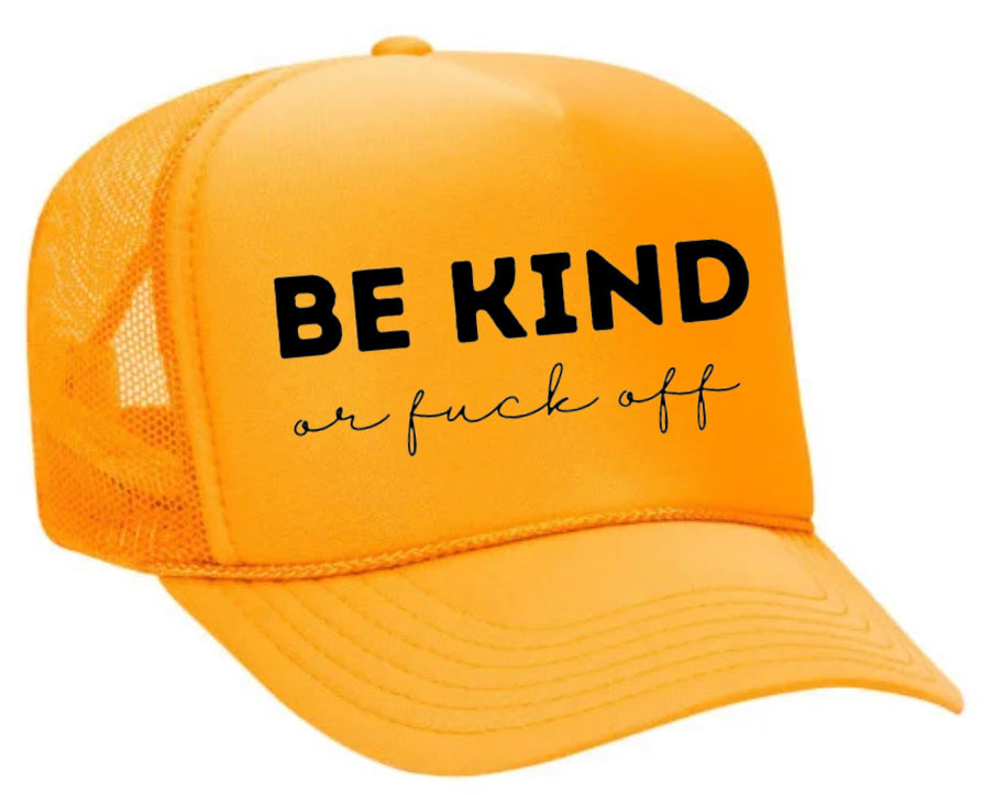 Be Kind or F*ck Off Trucker Hat