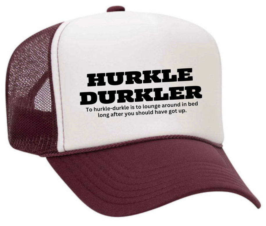 Hurkle Durkler Trucker Hat