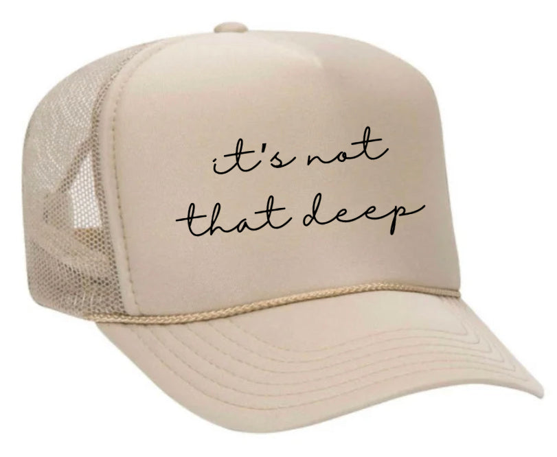 It’s Not That Deep Trucker Hat