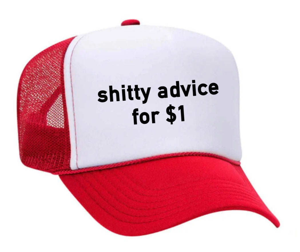 Shitty Advice for $1 Trucker Hat