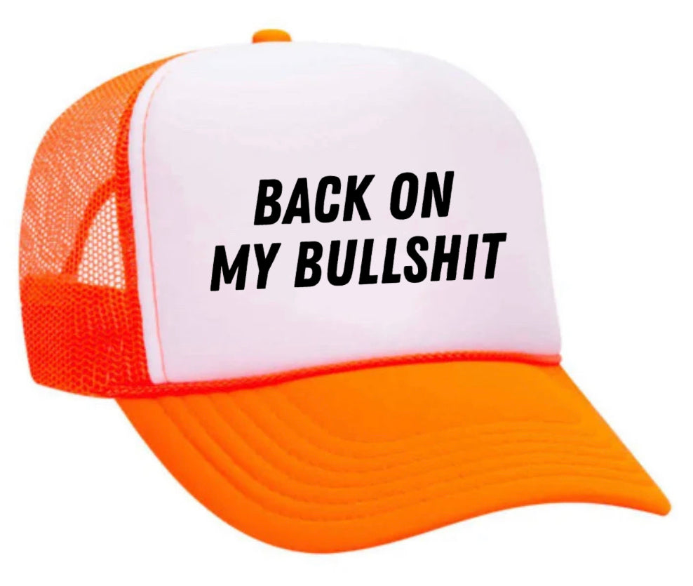 Back On My Bullshit Trucker Hat