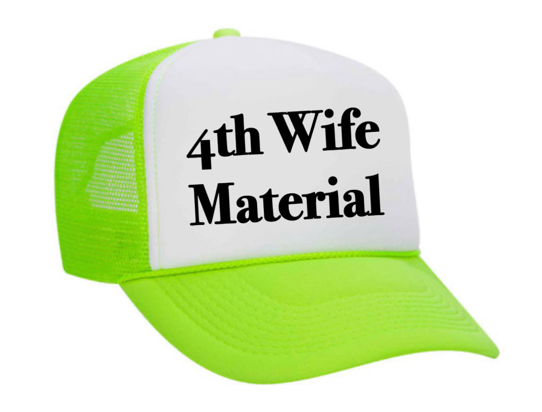 4th Wife Material Trucker Hat