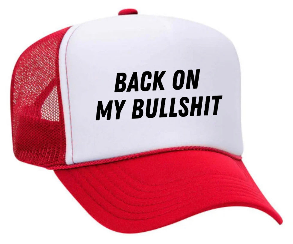 Back On My Bullshit Trucker Hat