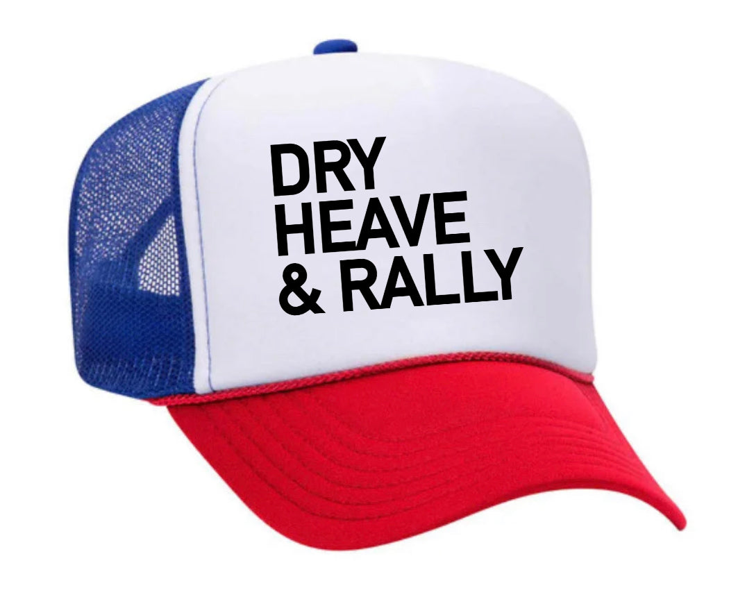 Dry Heave and Rally Inappropriate Trucker Hat