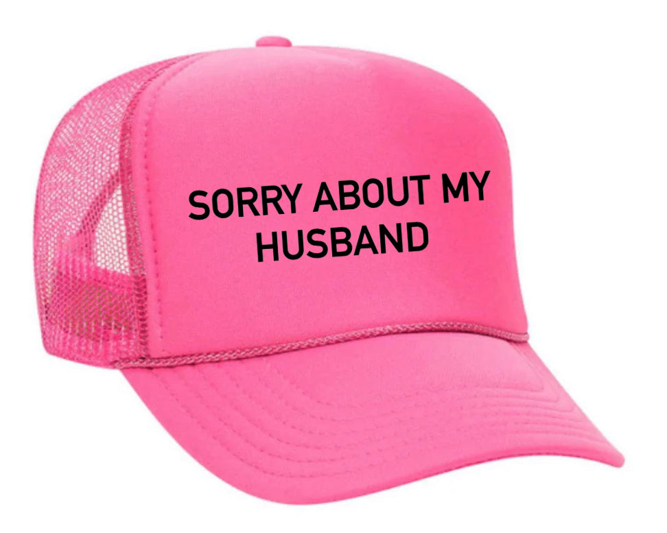 Sorry About My Husband Trucker Hat