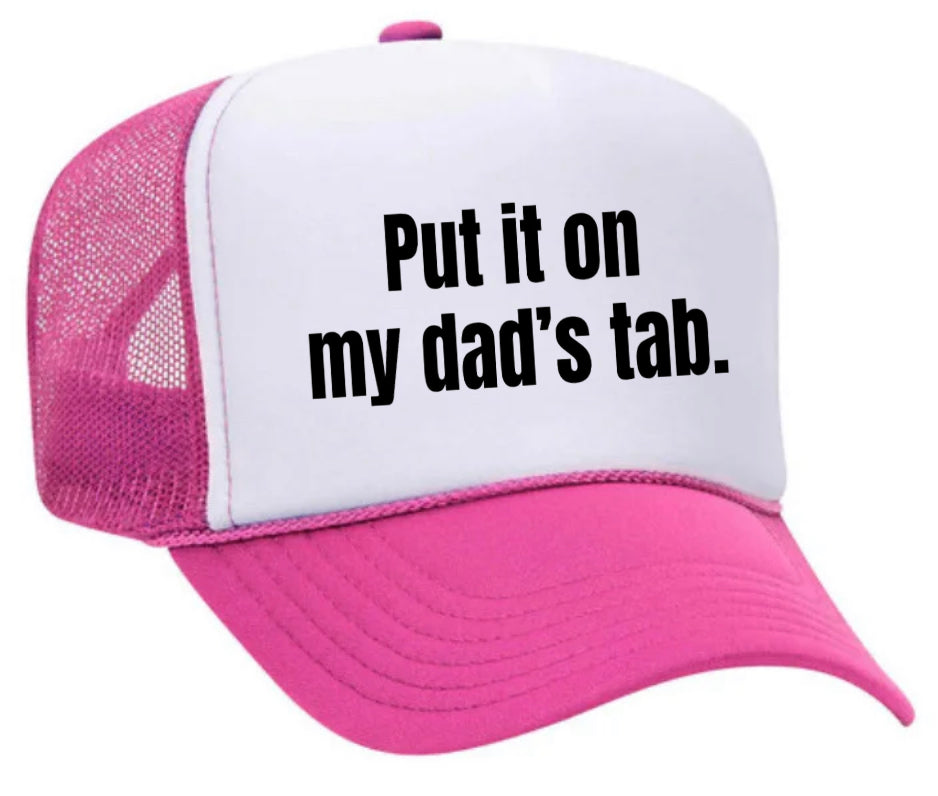 Put It On My Dad’s Tab Trucker Hat