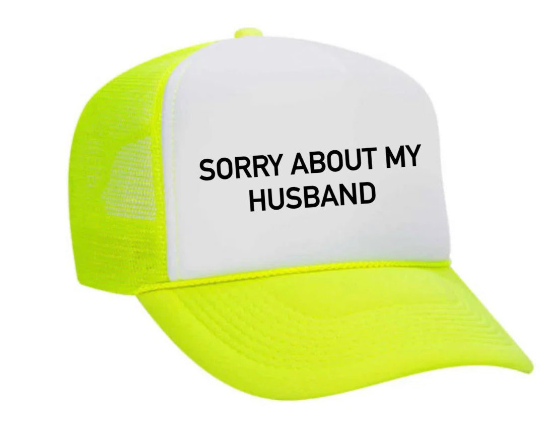 Sorry About My Husband Trucker Hat