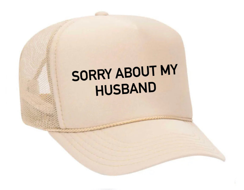 Sorry About My Husband Trucker Hat