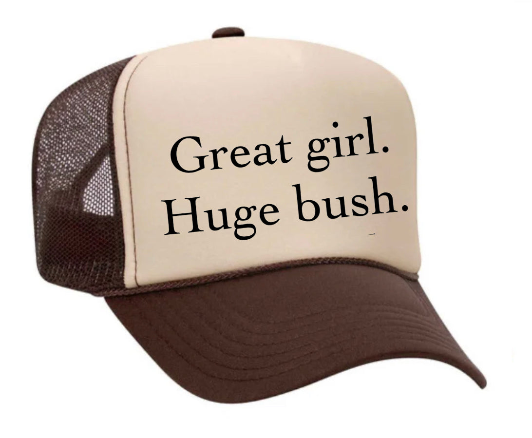 Great Girl Huge Bush Trucker Hat