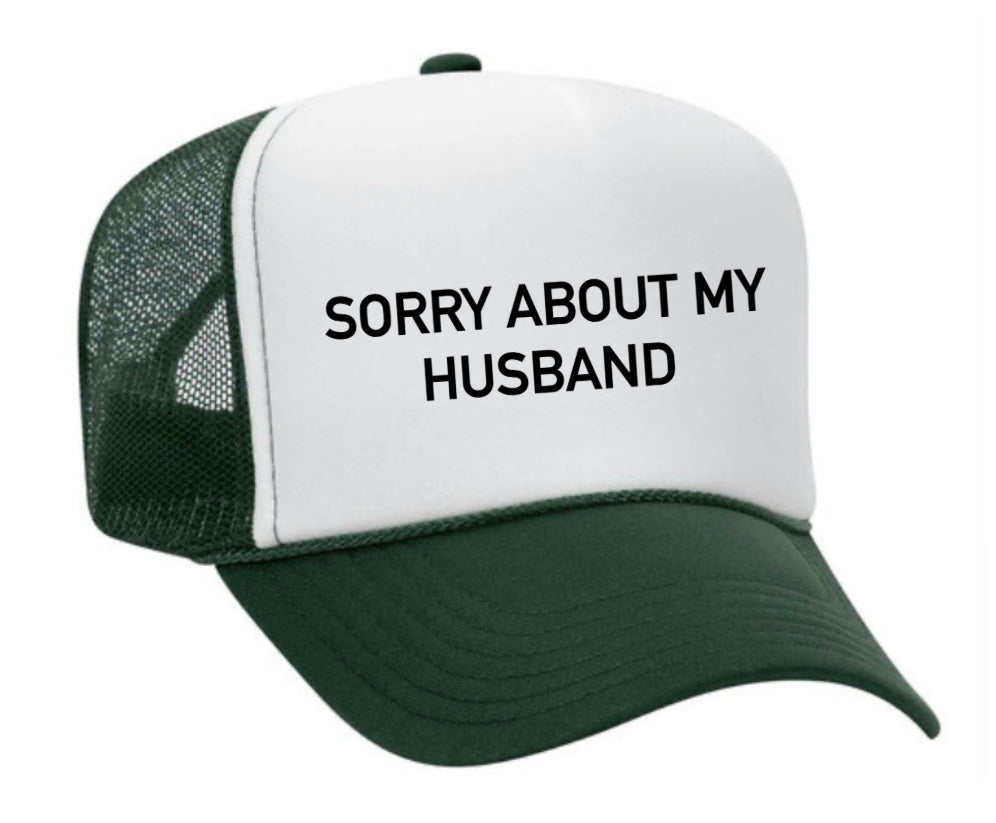 Sorry About My Husband Trucker Hat