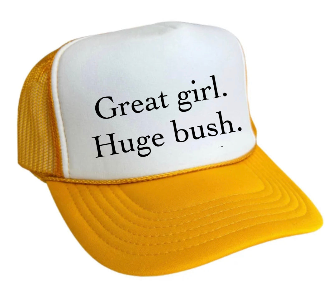 Great Girl Huge Bush Trucker Hat